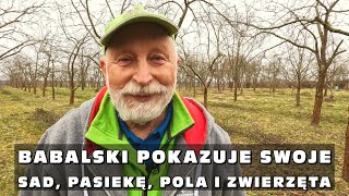Babalski pokazuje swoje sad, pasiekę, pola i zwierzęta - BioBabalscy część druga