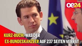 Kurz-Buch: Was der Ex- Bundeskanzler auf 237 Seiten verrät