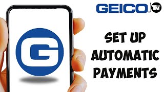 How To Set Up Geico Automatic Payments 2024