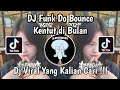 DJ FUNK DO BOUNCE | DJ KENTUT DI BULAN SLOWED VIRAL TIK TOK TERBARU 2024 YANG KALIAN CARI !