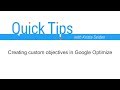 Quick Tips: Creating Custom Objectives in Google Optimize