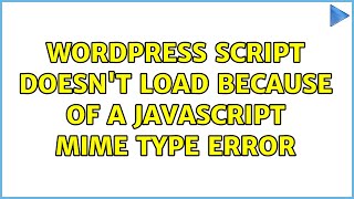 Wordpress: Script doesn't load because of a javascript MIME type error