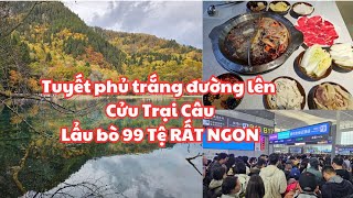 Tứ Xuyên #19: Tuyết phủ trắng Đường lên Thiên đường hạ giới Cửu Trại Câu, Hotel, Lẩu bò RẤT NGON