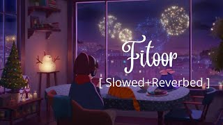 Fitoor song [Slowed+Reverbed] // Shamshera // Ranbir Kapoor // Arijit Singh.