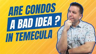 Condos For Sale in Temecula California 2026 UPDATE - ARE CONDOS A BAD IDEA?