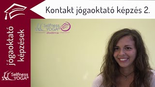 Kontakt jógaoktató képzésről beszélnek a résztvevők 2. - SelfnessYOGA® Akadémia - Minden ami jóga