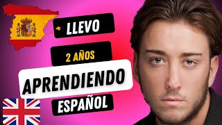 Spanish speaking British Guy : 2 year progress: Llevo 2 años aprendiendo