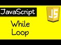 #14: JavaScript Tutorial for Beginners | While Loop