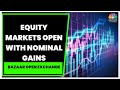 Equity Markets Open With Nominal Gains, Sensex Rises 100 Points, Nifty Near 18650 | CNBC-TV18