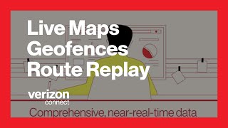 Optimize Your Fleet with Live Maps, Geofences & Route Replay | Verizon Connect