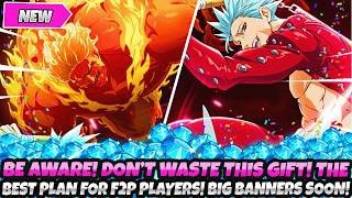 *BE AWARE! DON'T WASTE THIS BIG GIFT!* Major Banners Incoming! Best Plan For F2Ps (7DS Grand Cross