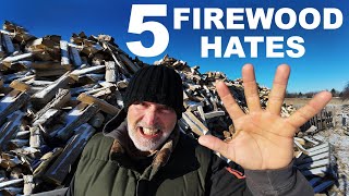 5 THINGS I HATE ABOUT MAKING FIREWOOD!