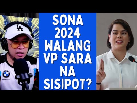 SONA 2024 WALANG VP SARA NA SISIPOT?