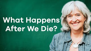 What Happens After We Die?