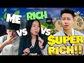 Me VS Rich VS Super Rich