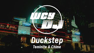 Teminite \u0026 Chime - Duckstep 【纯音乐/Chún yīnyuè】