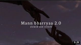 Mann Bharryaa 2.0 [Slowed + Reverb] - B Praak || Jaani || Shershaah || Love Beats