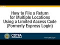 How to File a Return for Multiple Locations Using a Limited Access Code