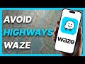 How To Avoid Highways on Waze (2024)