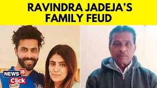 Ravindra Jadeja | Rivaba Jadeja | Jadeja Defends Wife Amid Father’s ‘Feud’ Allegations | N18V