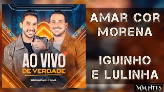 AMAR COR MORENA - Iguinho e Lulinha (Áudio Oficial)