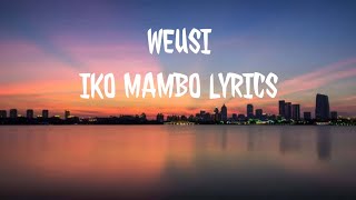 Weusi - Iko Mambo ( Lyric )
