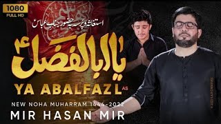 Ya AbalFazl (as) | Title Kalam 2022 | Mir Hassan Mir Nohay 2022 | New Nohay 2022 | Muharam 2022/1444