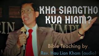 Kha Siangtho Kua Hiam? Bible Teaching by Rev. Hau Lian Kham (Audio)