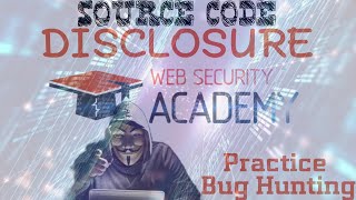 Source Code Disclosure Vulnerability | PortSwigger WEB Academy | Bug Hunting| Information Disclosure