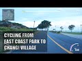 East Coast Park to Changi Village via Park Connector Network (PCN) | 22km | Singapore Cycling Routes