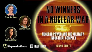 No Winners in Nuclear War: Nuclear Power & the Military Industrial Complex