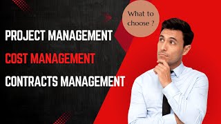 Project management | Cost Management | Contracts Management | Career Decisions