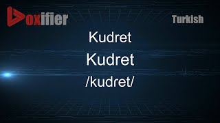 How to Pronounce Kudret (Kudret) in Turkish - Voxifier.com