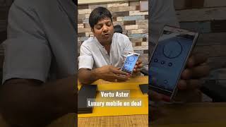 VERTU Aster Luxury Android Mobile Phone on sale | MG VIP LOUNGE | Luxary mobile @ unbelievable price