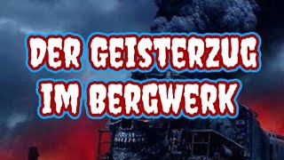 Der Geisterzug im Bergwerk | Unheimliche Geistergeschichten