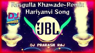 Rasgulla Khawa De Mere Yaar Dj Remix ✓ Haryanvi | Dj Sapna Choudhary New Haryanvi Dance | Rasgulla |