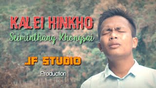 Kalei Hinkho || Seiminthang Khongsai