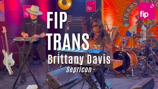 FIP en Trans : Brittany Davis \