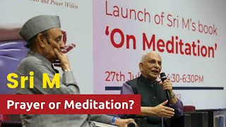 In Conversation with Dr.Karan Singh | Prayer or Meditation? | Sri M | July 2019