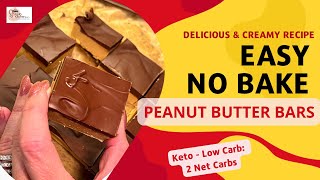 The Ultimate NO BAKE Peanut Butter Bar Recipe: Creamy, and Irresistible (KETO AND LOW CARB)