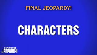 Characters | Final Jeopardy! | POP CULTURE JEOPARDY!
