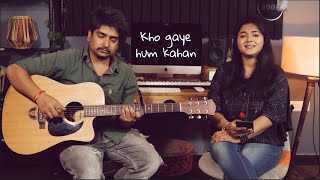 Kho Gaye Hum Kahan | Cover | Priyanka Parashar | Suraj Rana