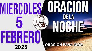 Oración de la Noche de Miercoles 5 Febrero del 2025