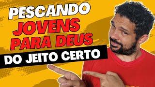 Como atrair Jovens para a Igreja do JEITO CERTO!