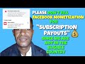 DONT FILL OUT PAYOUTS FOR SUBSCRIPTION IN FACEBOOK