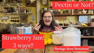 Strawberry Jam! 3 ways! Pectin, low sugar pectin, and no pectin