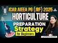 ICAR AIEEA PG (JRF) 2025 | ICAR PG Horticulture Preparation Strategy for Beginners | By Pratibha Mam