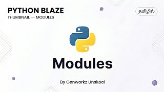 Modules in Python | Python Blaze Tamil | Genworkz Unskool