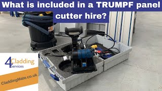 What is included in a hire of a TRUMPF panel cutter? l 4 Cladding Services