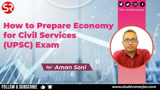 How to Prepare GS - Economy for Civil Services Exam | Aman Soni | Shubhra Ranjan IAS